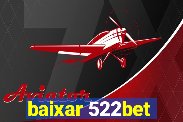 baixar 522bet
